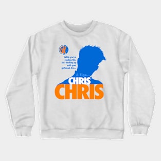 GK - Chris Chris Crewneck Sweatshirt